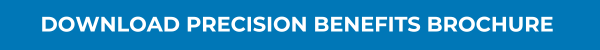 DOWNLOAD-PRECISION-BENEFITS-BROCHURE